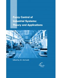 Fuzzy Control of Industrial Systems: Theory and Applications