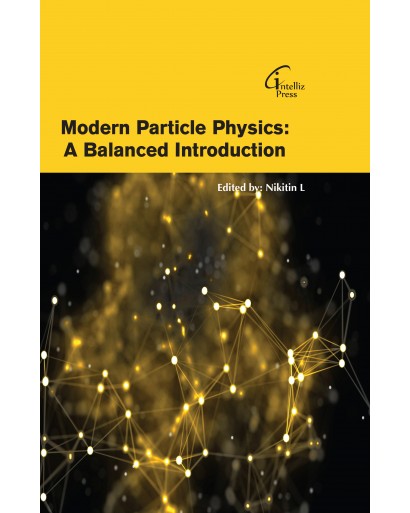 Modern particle physics: A Balanced Introduction
