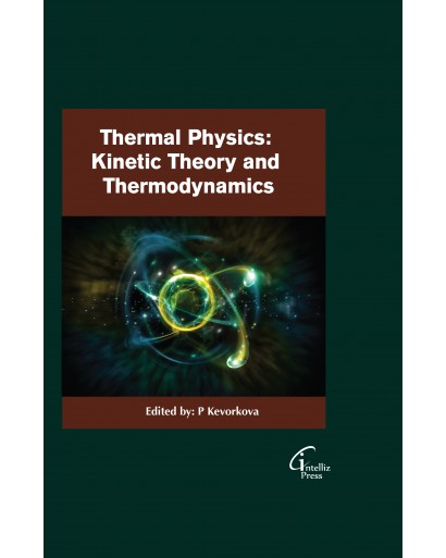 Thermal Physics: Kinetic Theory and Thermodynamics