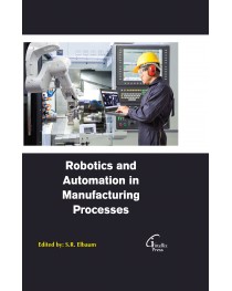 Robotics and Automation in Manufacturing Processes