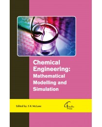 Chemical Engineering: Mathematical Modelling and Simulation