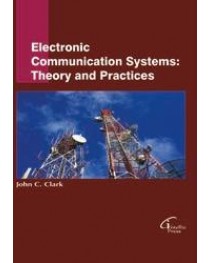Electronic Communication Systems: Theory and Practices