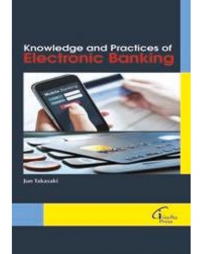 Knowledge and Practices of  Electronic Banking