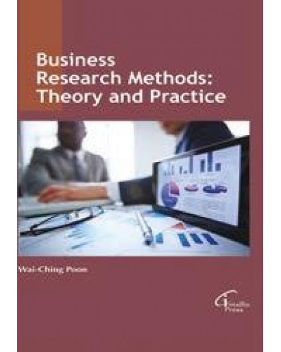 Business Research Methods : Theory and Practice