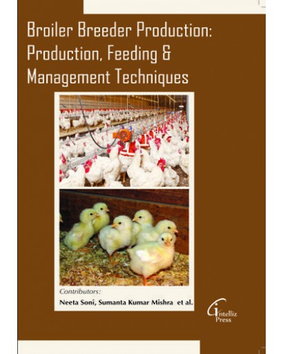 BROILER BREEDER PRODUCTION: PRODUCTION, FEEDING & MANAGEMENT TECHNIQUES