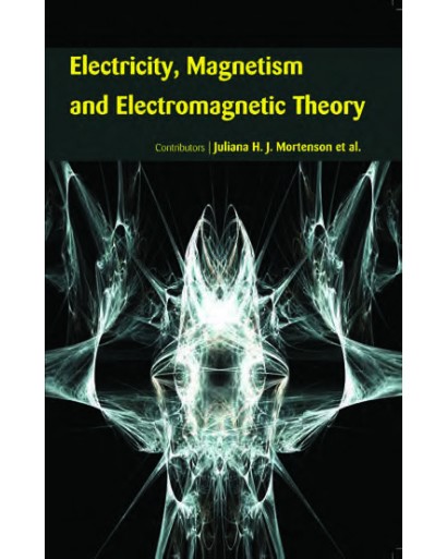 ELECTRICITY, MAGNETISM AND ELECTROMAGNETIC THEORY