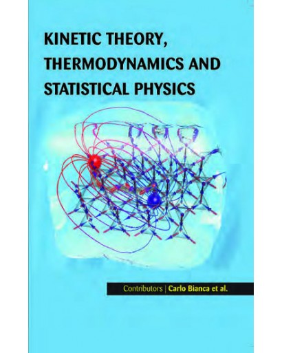 KINETIC THEORY, THERMODYNAMICS AND STATISTICAL PHYSICS
